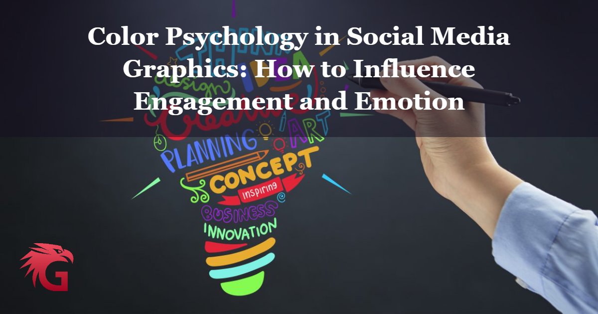 Color Psychology in Social Media Graphics: How to Influence Engagement ...